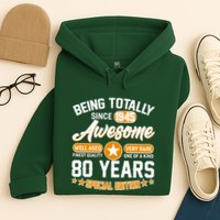 Being Totally Awesome Since 1945 80 Years Birthday Special Edition Hoodie