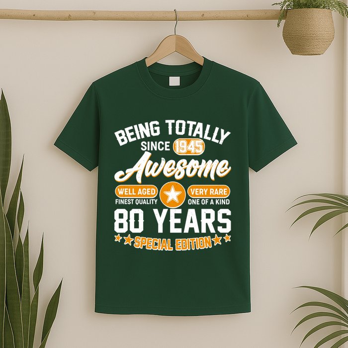Being Totally Awesome Since 1945 80 Years Birthday Special Edition T-Shirt