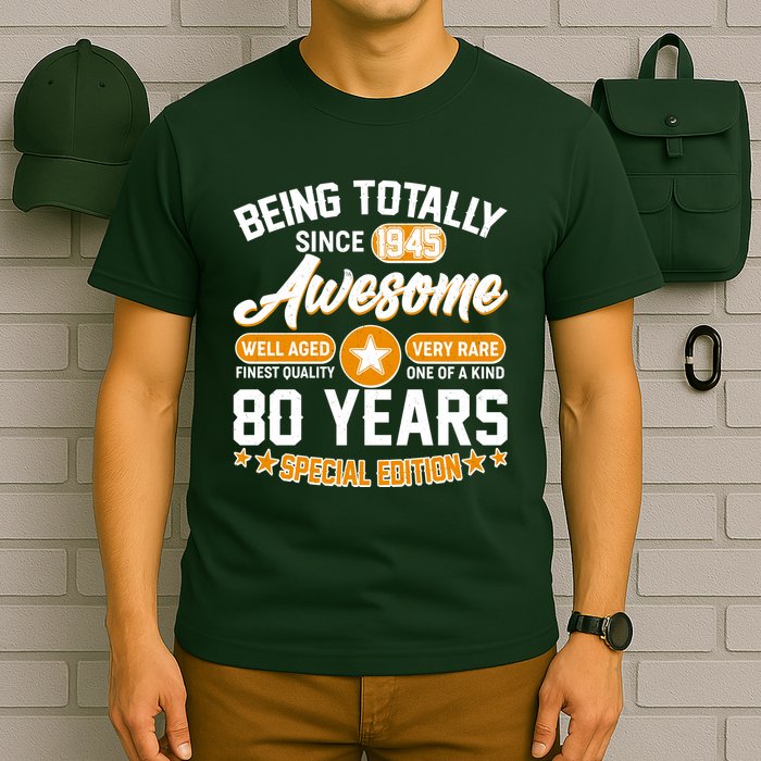 Being Totally Awesome Since 1945 80 Years Birthday Special Edition T-Shirt