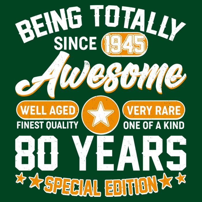 Being Totally Awesome Since 1945 80 Years Birthday Special Edition T-Shirt