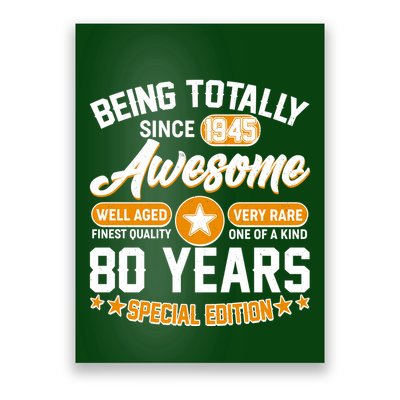 Being Totally Awesome Since 1945 80 Years Birthday Special Edition Poster