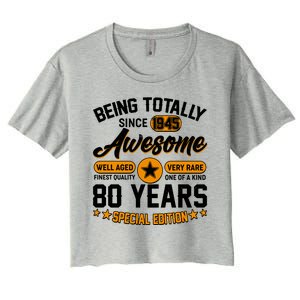 Being Totally Awesome Since 1945 80 Years Birthday Special Edition Women's Crop Top Tee