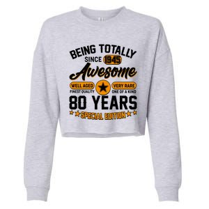 Being Totally Awesome Since 1945 80 Years Birthday Special Edition Cropped Pullover Crew