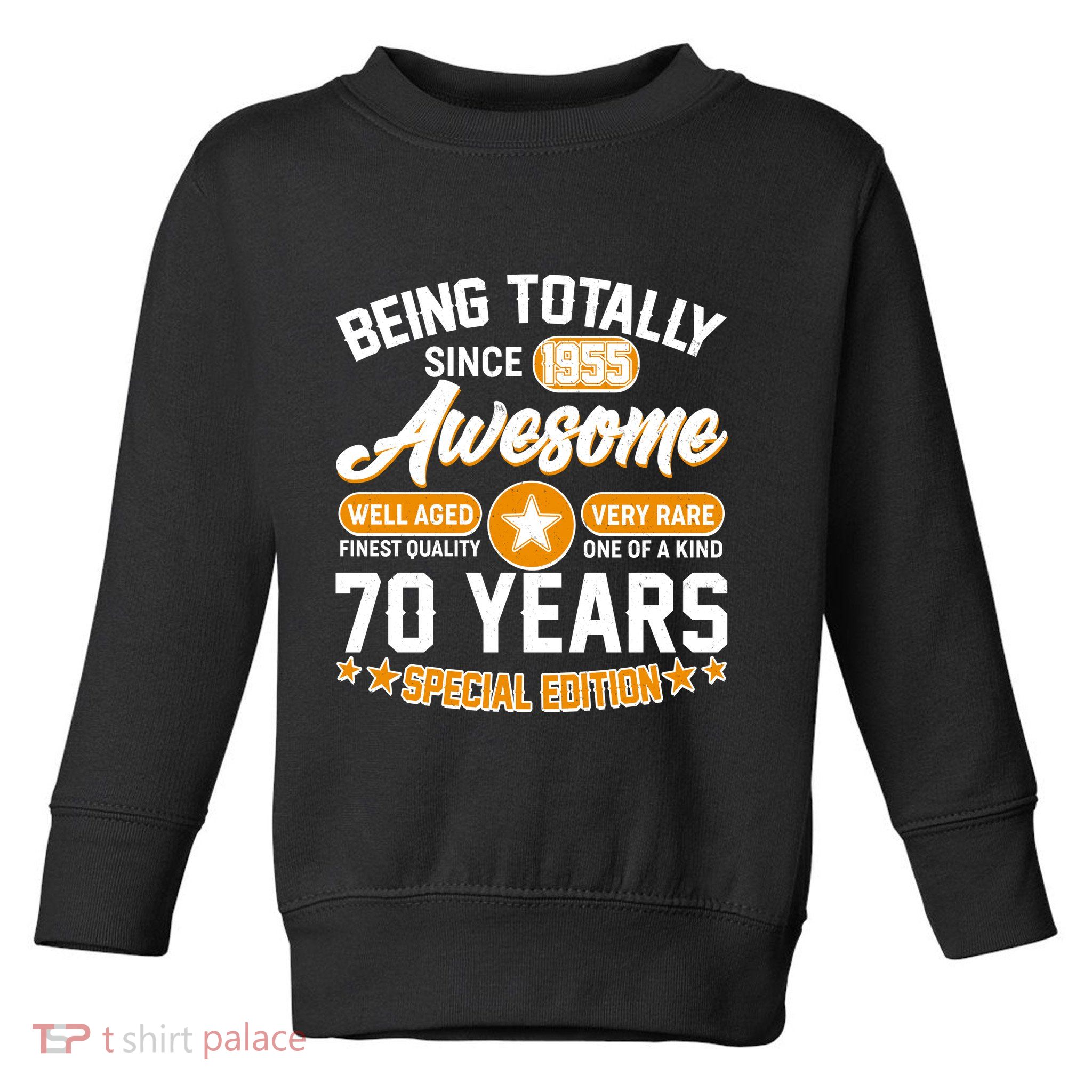 Being Totally Awesome Since 1955 70 Years Birthday Special Edition Toddler Sweatshirt