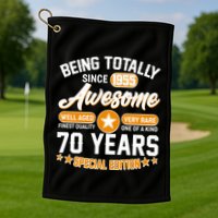 Being Totally Awesome Since 1955 70 Years Birthday Special Edition Golf Towel