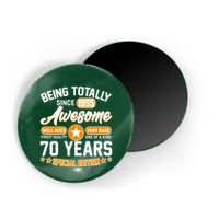 Being Totally Awesome Since 1955 70 Years Birthday Special Edition Magnet