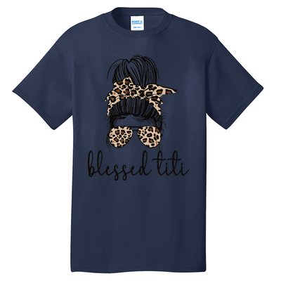 Blessed Titi Aunt Messy Bun Titi Auntie Mother's Day Tall T-Shirt