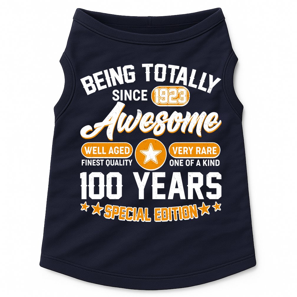 Being Totally Awesome Special Edition Since 1923 100 Years Birthday Doggie Tank