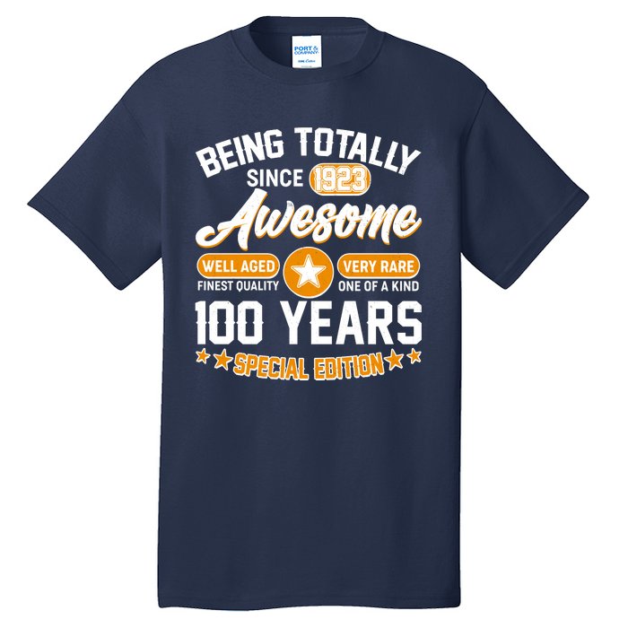 Being Totally Awesome Special Edition Since 1923 100 Years Birthday Tall T-Shirt