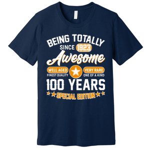 Being Totally Awesome Special Edition Since 1923 100 Years Birthday Premium T-Shirt