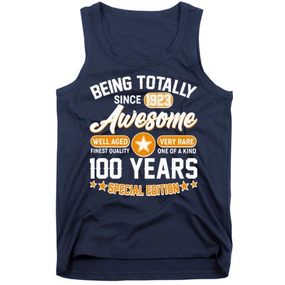 Being Totally Awesome Special Edition Since 1923 100 Years Birthday Tank Top