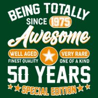 Being Totally Awesome Since 1975 50 Years Birthday Special Edition T-Shirt