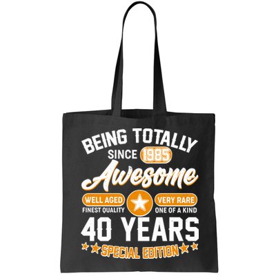 Being Totally Awesome Since 1985 40 Years Birthday Special Edition Bag