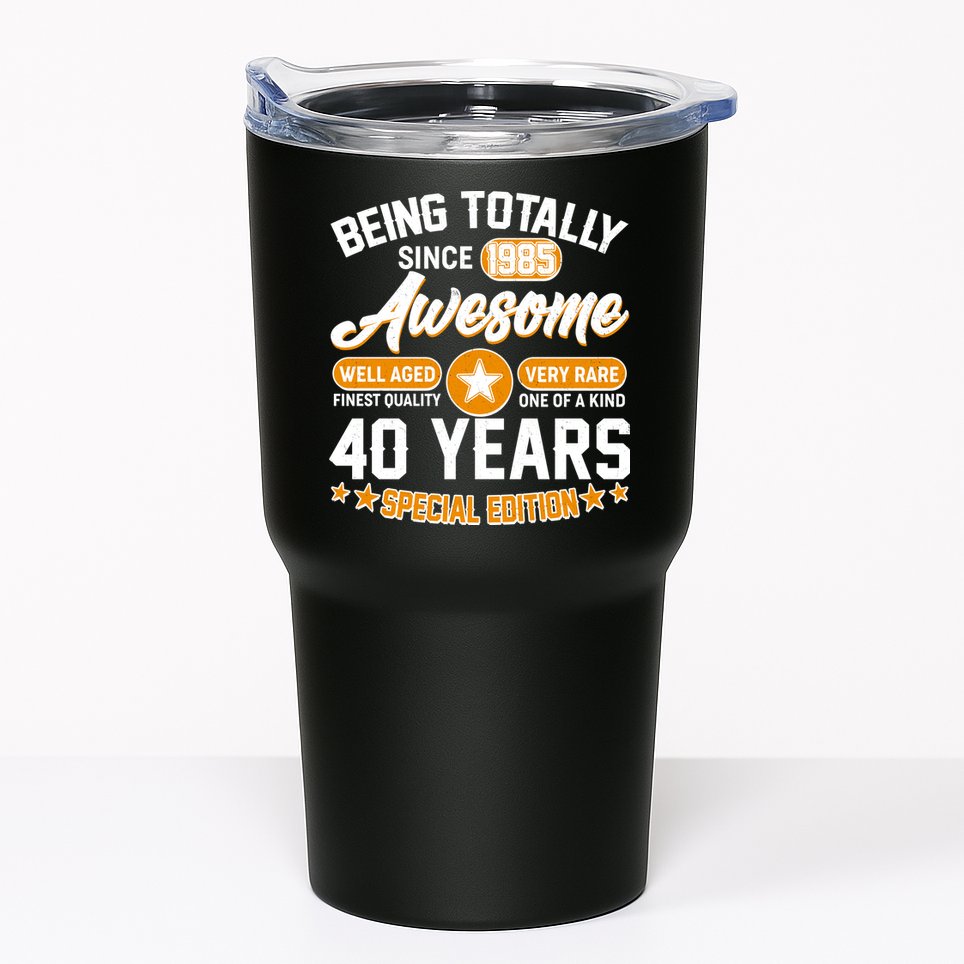Being Totally Awesome Since 1985 40 Years Birthday Special Edition Tumbler