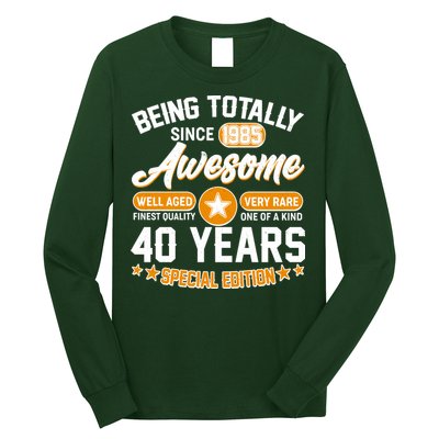 Being Totally Awesome Since 1985 40 Years Birthday Special Edition Long Sleeve Shirt