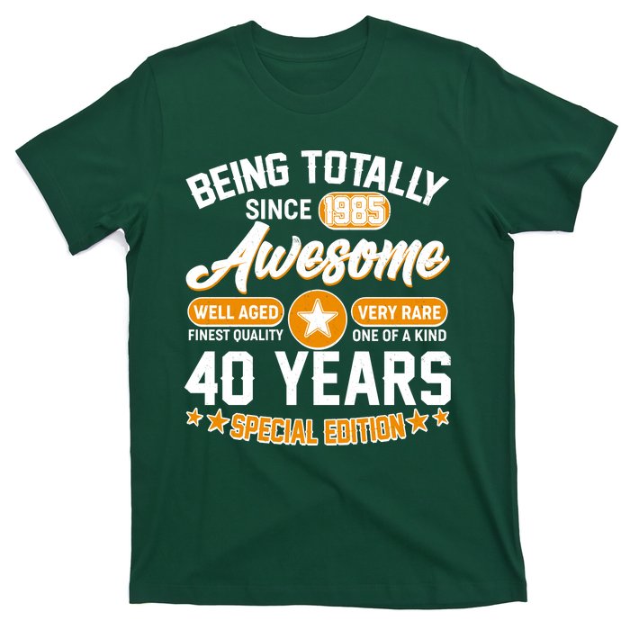 Being Totally Awesome Since 1985 40 Years Birthday Special Edition T-Shirt