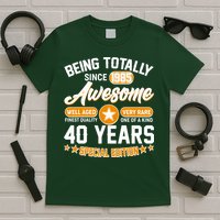 Being Totally Awesome Since 1985 40 Years Birthday Special Edition T-Shirt