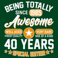Being Totally Awesome Since 1985 40 Years Birthday Special Edition T-Shirt