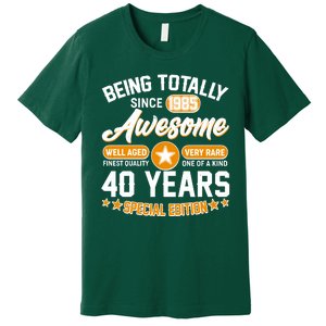 Being Totally Awesome Since 1985 40 Years Birthday Special Edition Premium T-Shirt