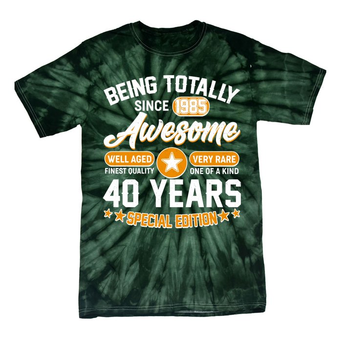 Being Totally Awesome Since 1985 40 Years Birthday Special Edition Tie-Dye T-Shirt