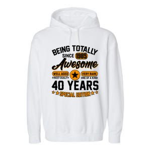 Being Totally Awesome Since 1985 40 Years Birthday Special Edition Garment-Dyed Fleece Hoodie