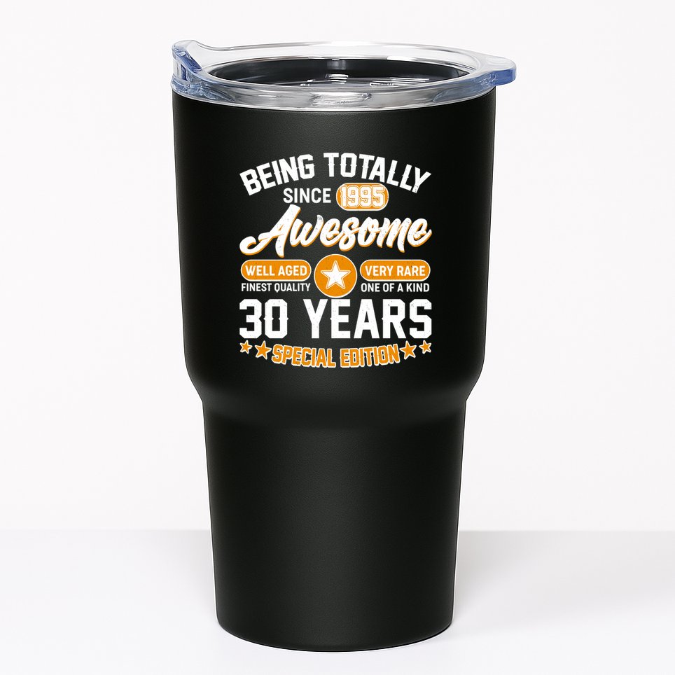 Being Totally Awesome Since 1995 30 Years Birthday Special Edition Tumbler