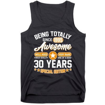 Being Totally Awesome Since 1995 30 Years Birthday Special Edition Tank Top