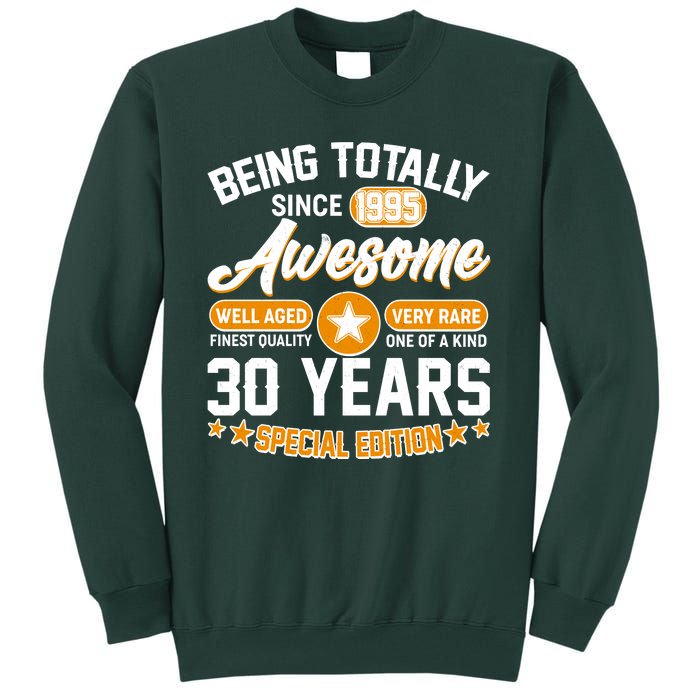 Being Totally Awesome Since 1995 30 Years Birthday Special Edition Tall Sweatshirt