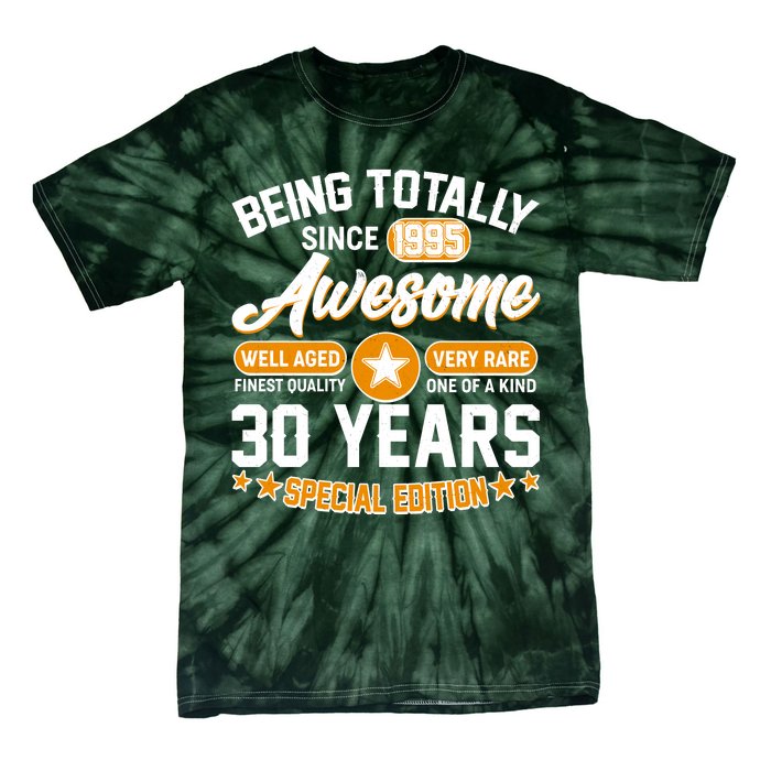 Being Totally Awesome Since 1995 30 Years Birthday Special Edition Tie-Dye T-Shirt