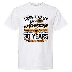 Being Totally Awesome Since 1995 30 Years Birthday Special Edition Garment-Dyed Heavyweight T-Shirt