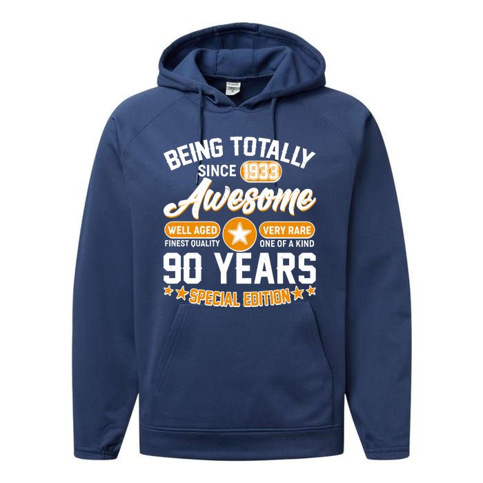 Being Totally Awesome Special Edition Since 1933 90 Years Birthday Performance Fleece Hoodie