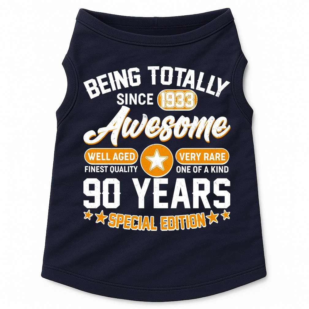 Being Totally Awesome Special Edition Since 1933 90 Years Birthday Doggie Tank