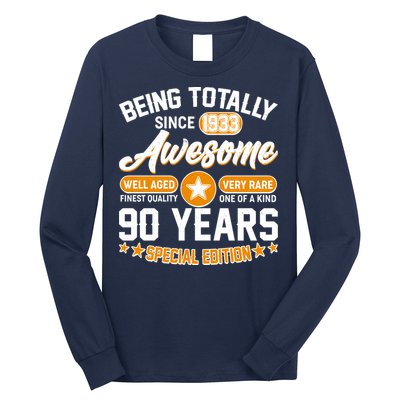 Being Totally Awesome Special Edition Since 1933 90 Years Birthday Long Sleeve Shirt