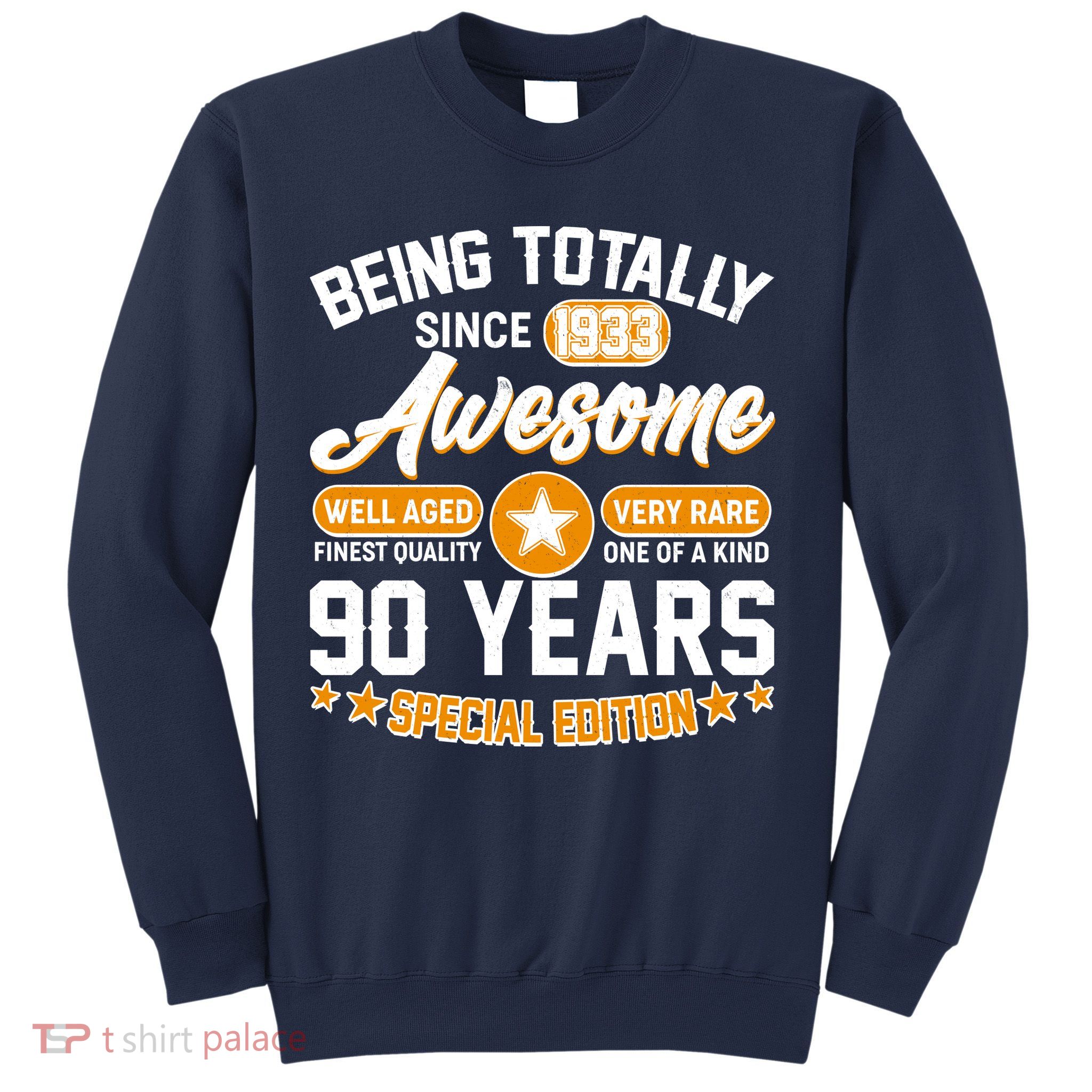 Being Totally Awesome Special Edition Since 1933 90 Years Birthday Sweatshirt