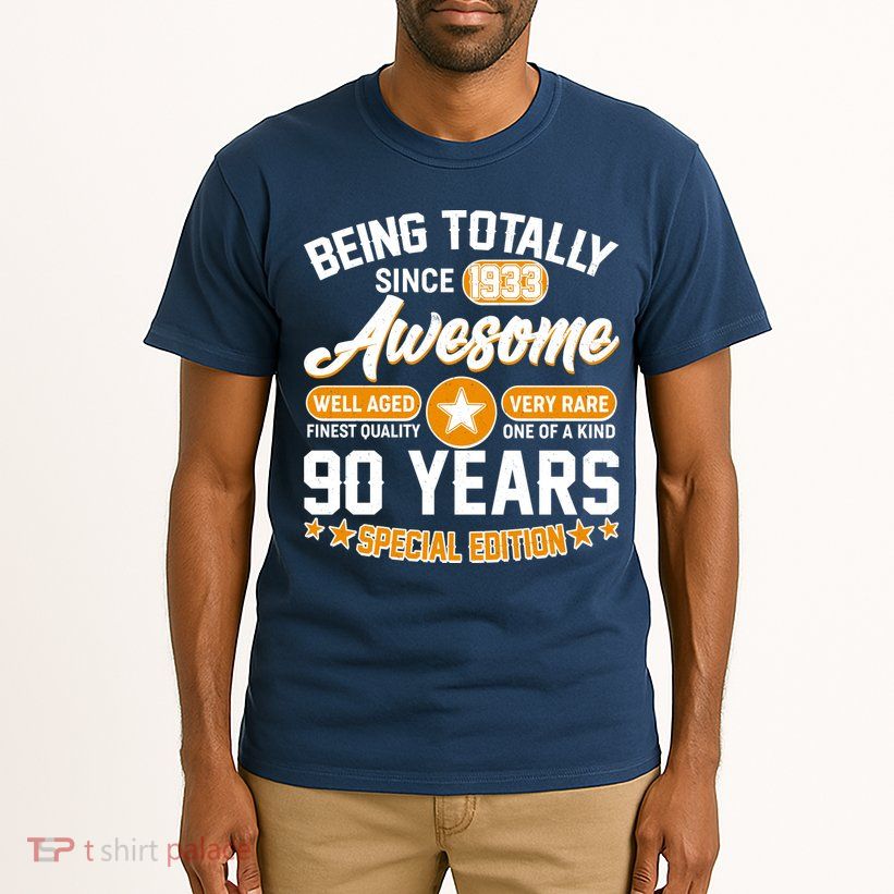Being Totally Awesome Special Edition Since 1933 90 Years Birthday Tall T-Shirt