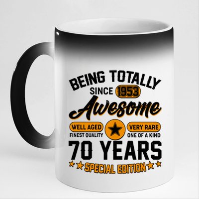 Being Totally Awesome Special Edition Since 1953 70 Years Birthday 11oz Black Color Changing Mug