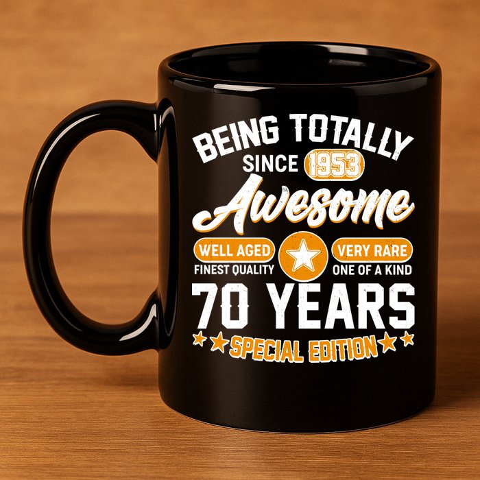 Being Totally Awesome Special Edition Since 1953 70 Years Birthday 11oz C Handle Ceramic Mug