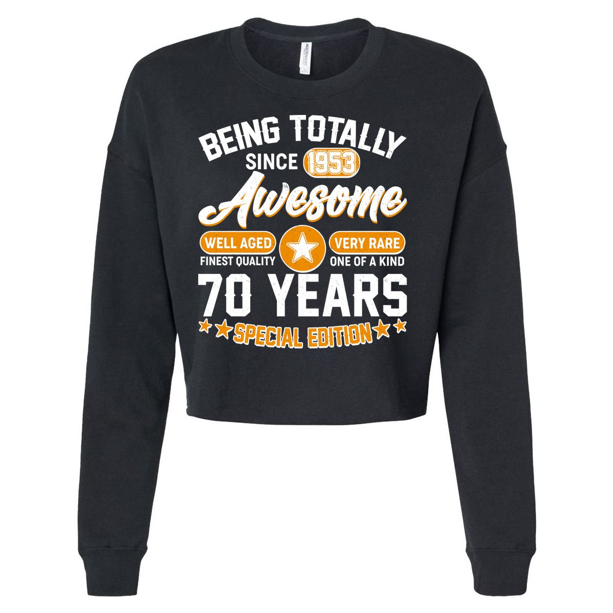 Being Totally Awesome Special Edition Since 1953 70 Years Birthday Cropped Pullover Crew