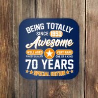 Being Totally Awesome Special Edition Since 1953 70 Years Birthday Coaster