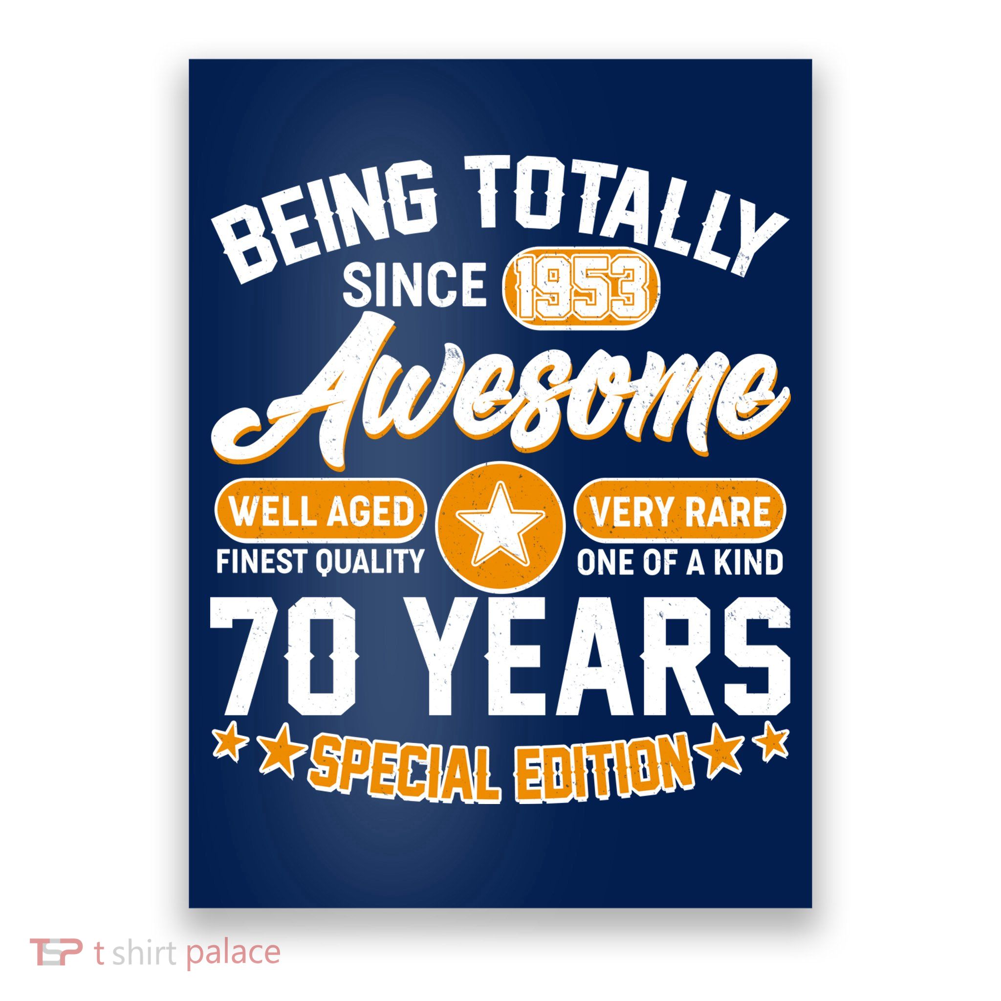 Being Totally Awesome Special Edition Since 1953 70 Years Birthday Poster