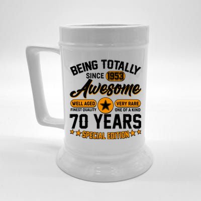 Being Totally Awesome Special Edition Since 1953 70 Years Birthday Beer Stein