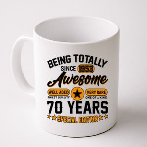 Being Totally Awesome Special Edition Since 1953 70 Years Birthday Coffee Mug