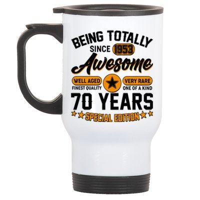 Being Totally Awesome Special Edition Since 1953 70 Years Birthday Stainless Steel Travel Mug