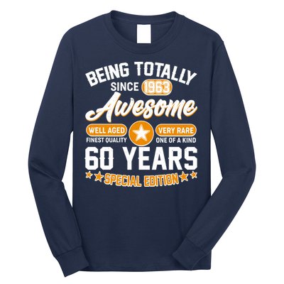 Being Totally Awesome Special Edition Since 1963 60 Years Birthday Long Sleeve Shirt