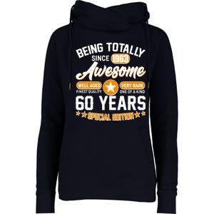 Being Totally Awesome Special Edition Since 1963 60 Years Birthday Womens Funnel Neck Pullover Hood