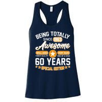 Being Totally Awesome Special Edition Since 1963 60 Years Birthday Women's Racerback Tank