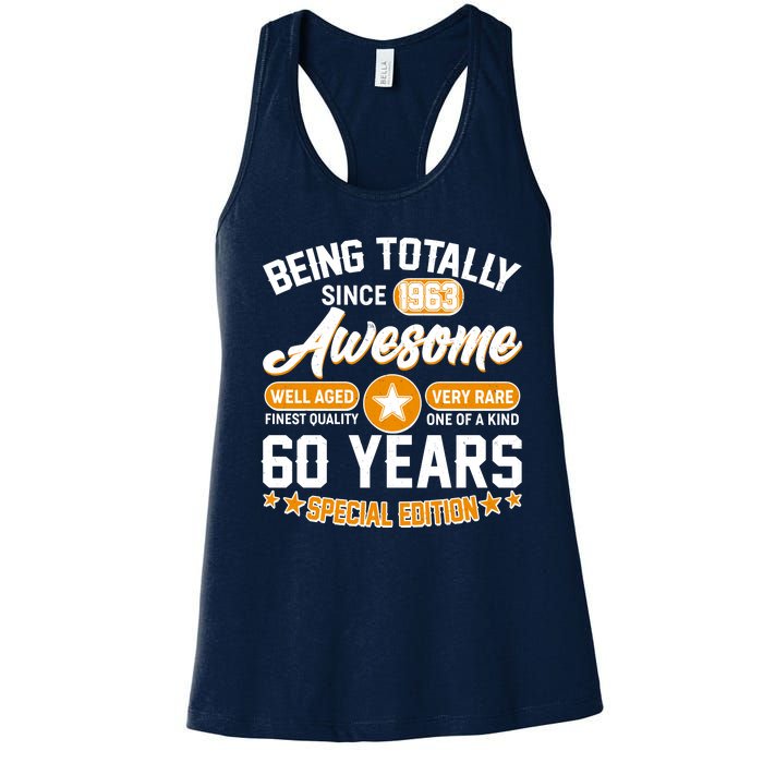 Being Totally Awesome Special Edition Since 1963 60 Years Birthday Women's Racerback Tank