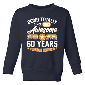 Being Totally Awesome Special Edition Since 1963 60 Years Birthday Toddler Sweatshirt