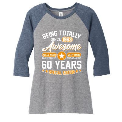 Being Totally Awesome Special Edition Since 1963 60 Years Birthday Women's Tri-Blend 3/4-Sleeve Raglan Shirt