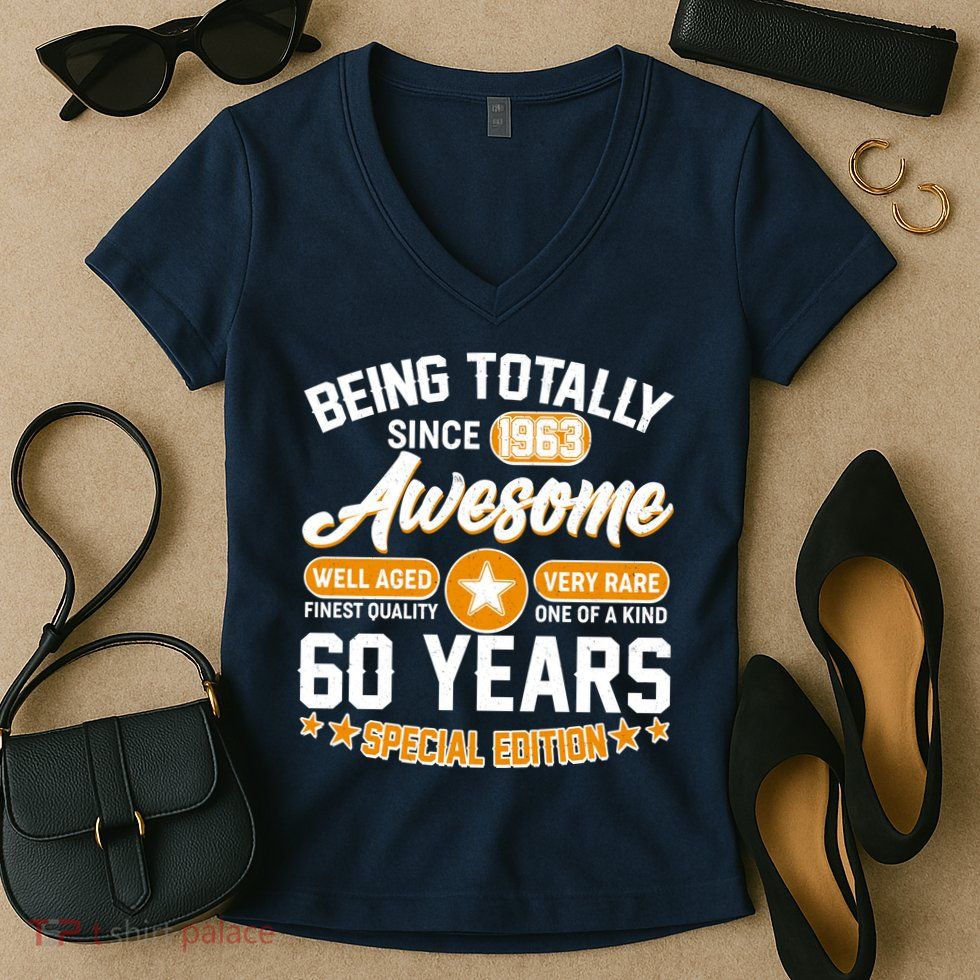 Being Totally Awesome Special Edition Since 1963 60 Years Birthday Women's V-Neck T-Shirt